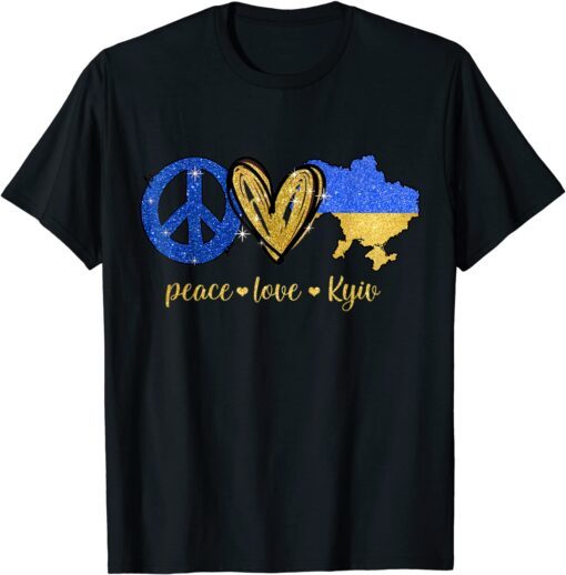 Peace Love Kyiv Ukraine Ukrainian Flag I Stand With Ukraine Gift Shirt