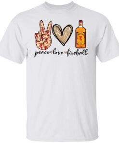 Peace Love Fireball Tee shirt