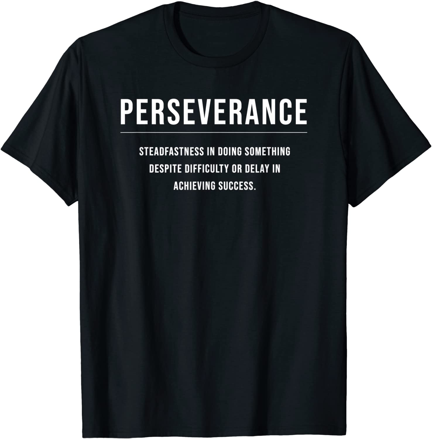 Perseverance Motivational Entrepreneur Slogan Quote Tee Shirt Perseverance Motivational Entrepreneur Slogan Quote Classic Shirt