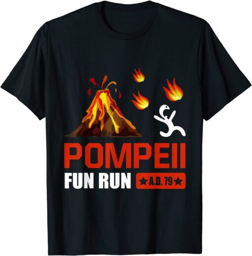 Pompeii Fun Run 79 AD - Volcano Running Tee Shirt