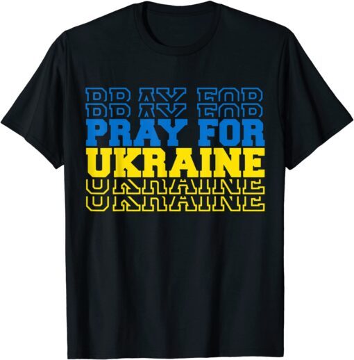 Pray For Ukraine I Stand With Ukraine Ukrainian Support Peace Ukraine Shirt