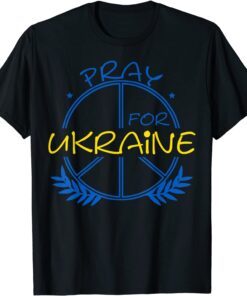 Stop War Pray For Ukraine, Peace In Ukraine, Support for Ukraine T-Shirt