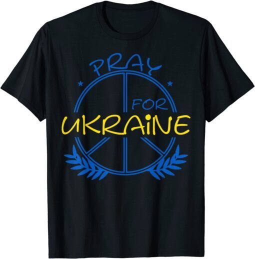 Stop War Pray For Ukraine, Peace In Ukraine, Support for Ukraine T-Shirt