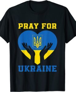 Pray For Ukraine Support Ukrainian I Stand With Ukraine Tee Shirt