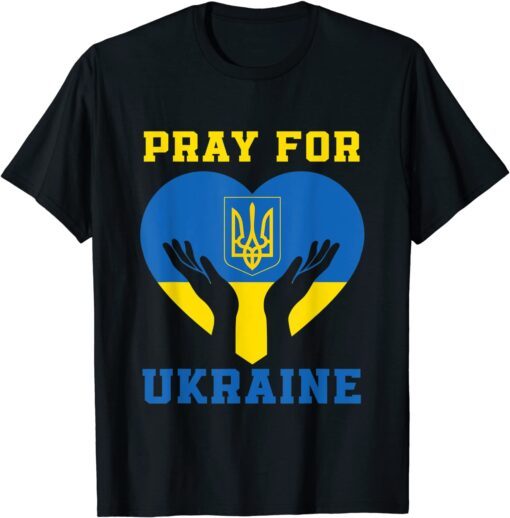 Pray For Ukraine Support Ukrainian I Stand With Ukraine Tee Shirt