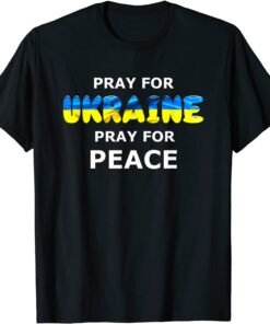 Pray for Ukraine Peace Ukrainian Flag T-Shirt