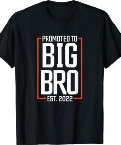 Promoted to Big Brother 2022 Big Bro Soon To Be Big Brother Tee Shirt