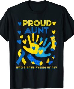 Proud Aunt T21 World Down Syndrome Awareness Day Ribbon T-Shirt