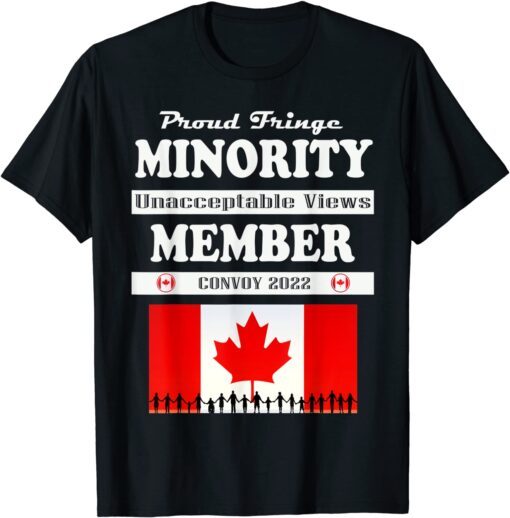 Proud Fringe Minority Member Freedom Convoy 2022 Truckers Tee Shirt