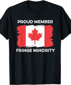 Proud Member Fringe Minority Canadian Truckers Canada Truck Tee Shirt