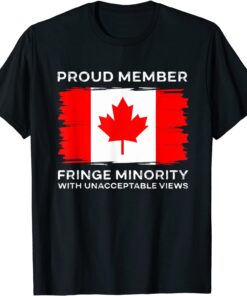 Proud Member Fringe Minority With Unacceptable Views Trucker Tee Shirt