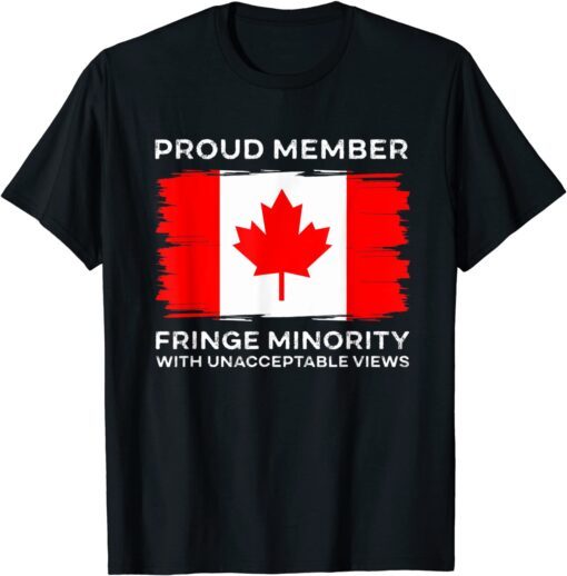 Proud Member Fringe Minority With Unacceptable Views Trucker Tee Shirt