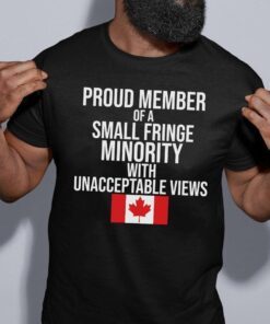 Proud Member of a Small Fringe Minority Tee shirt