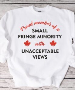Proud Member of a Small Fringe Minority with Unacceptable Views 2022 SweaterProud Member of a Small Fringe Minority with Unacceptable Views 2022 Sweater
