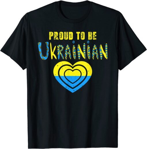 Proud To Be Ukrainian Ukraine Flag Ukraine Tee Shirt