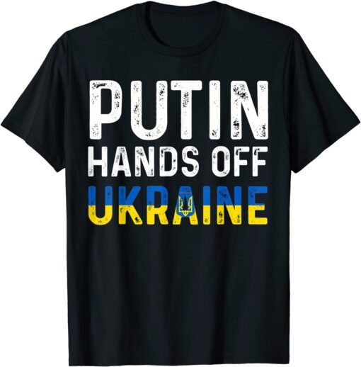 Puck Futin Hands Off Ukraine Support Ukraine Peace Ukraine T-Shirt