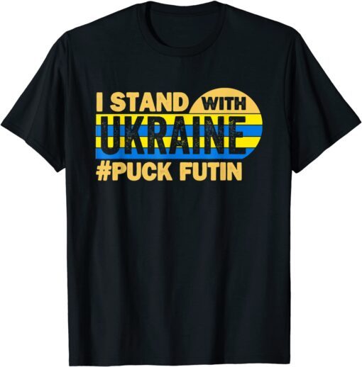 Puck Futin Stand With Ukraine Puck Futin Stand Ukraine Flag Ulraine T-Shirt