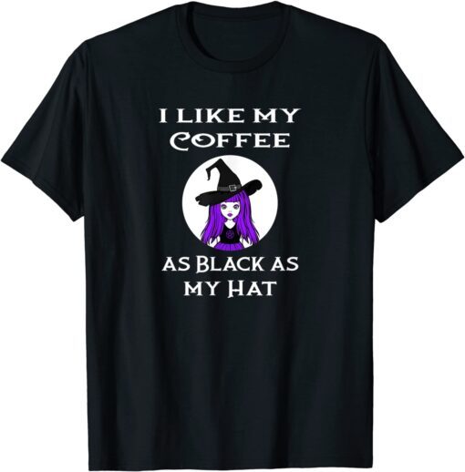 Purple Cheeky Witch I Like My Coffee as Black as my Hat Tee Shirt