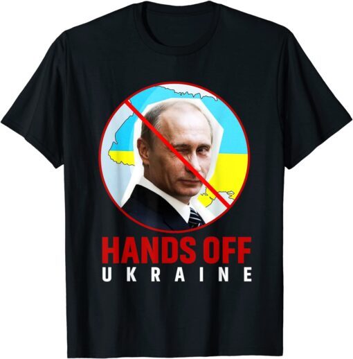 Putin, Hands Off Ukraine Tee Shirt
