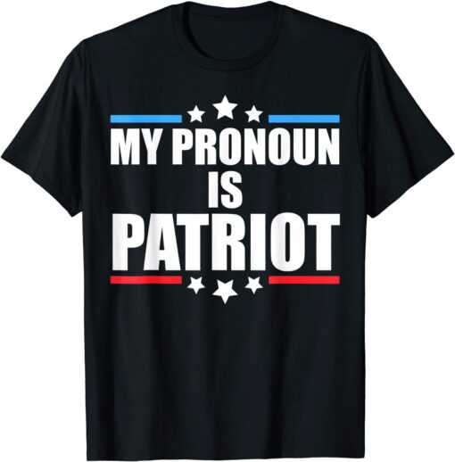 Republican My Pronoun Is Patriot Pro Trump 2022 Tee Shirt