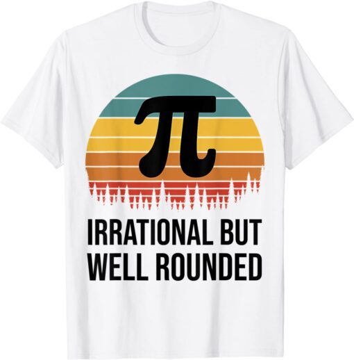 Retro Pi Day Math Equation Irrational But Well Rounded Tee Shirt