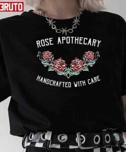 Rose Apothecary Handcrafted With Care Schitts Creek Fan Shirt