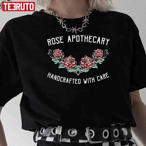 Rose Apothecary Handcrafted With Care Schitts Creek Fan Shirt