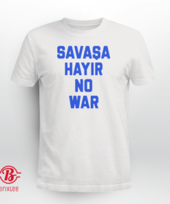 Savasa Hayir No War Tee Shirt