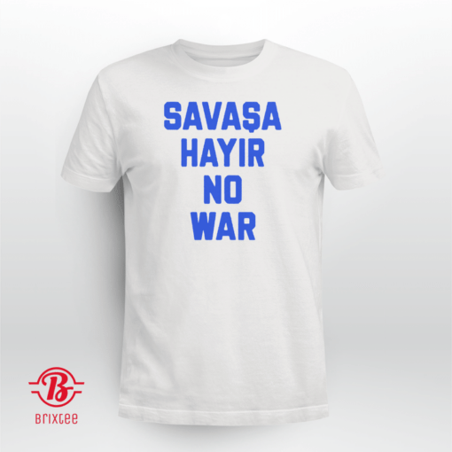 Savasa Hayir No War Tee Shirt