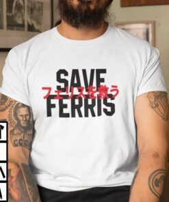 Save Ferris Tee Shirt