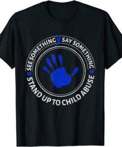 See Something Say Something Child Abuse Awareness Ribbon Tee Shirt