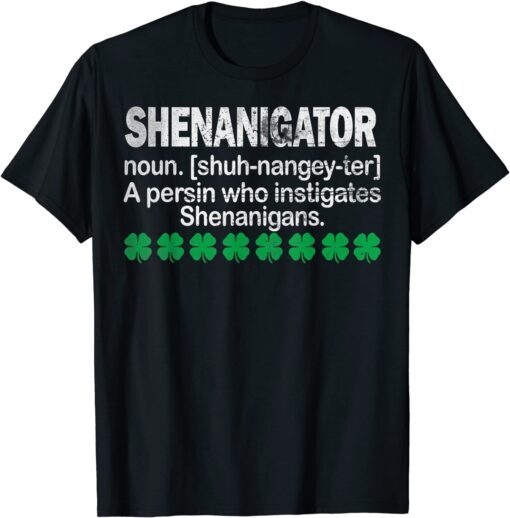 Shenanigator Definition Saint Patrick Day Tee Shirt