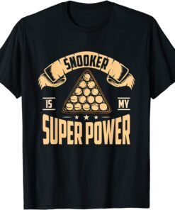 Snooker Is My Superpower Pool Billiard Snooker Tee Shirt