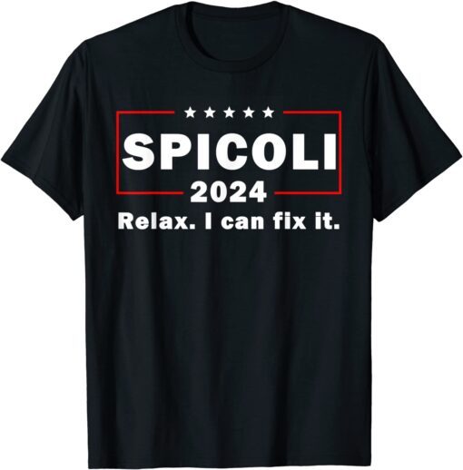 Spicoli 2024 relax I can fix it T-Shirt