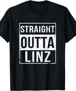 Straight Outta Linz Upper Austria Austrian Classic Shirt