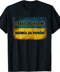 Support Ukraine I Stand With Ukraine Pray For Ukraine Pray Ukraine T-Shirt