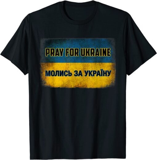 Support Ukraine I Stand With Ukraine Pray For Ukraine Pray Ukraine T-Shirt