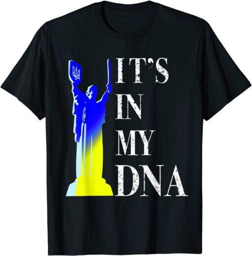 Support Ukraine It's In My DNA Ukrainian Motherland Flag Pray Ukraine T-Shirt