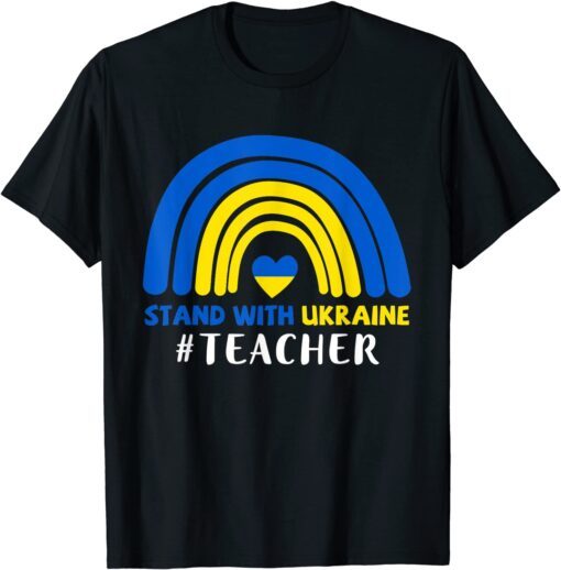 Teacher Support Ukraine I Stand With Ukraine Ukrainian Flag Love Ukraine T-Shirt