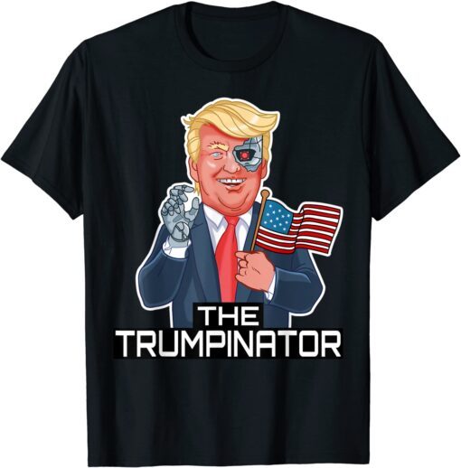 The Trumpinator Donald Trump Flag Sci-Fi Pun Political Tee Shirt