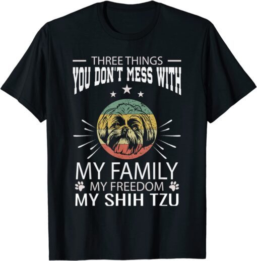 Three Things You Don't Mess With Shih Tzu 4th Of July Tee Shirt