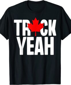 Truck Yeah Canadian Trucker Canada Truck Freedom 2022 Anti Tee Shirt