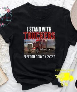 Trucker Support I Stand With Truckers Freedom Convoy 2022 Tee Shirt