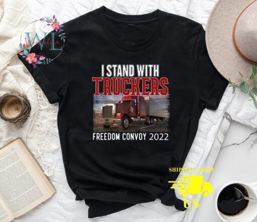 Trucker Support I Stand With Truckers Freedom Convoy 2022 Tee Shirt