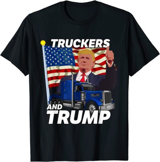 Truckers And Trump 45 47 MAGA 2024 - Freedom Convoy 2022 Tee Shirt