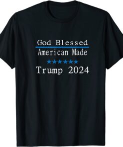 Trump 2024 God Blessed and American Made T-Shirt