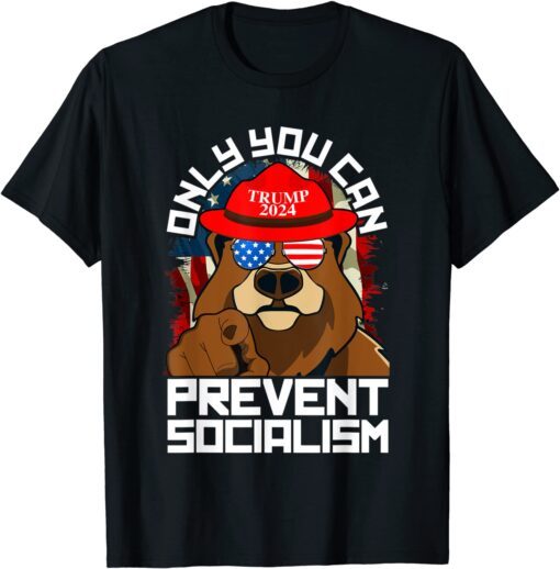 Trump Bear 45 47 MAGA 2024 Only You Can Prevent SociaTrump Bear 45 47 MAGA 2024 Only You Can Prevent Socialism Tee Shirtlism Tee Shirt