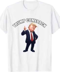 Trump Come back Tee Shirt