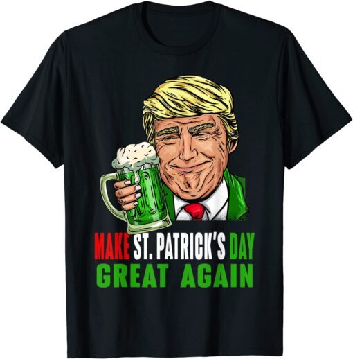 Trump Make St Patricks Day Great Again Tee Shirt