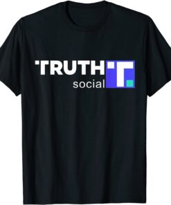 Truth Social Media Truth Social Trump T-Shirt